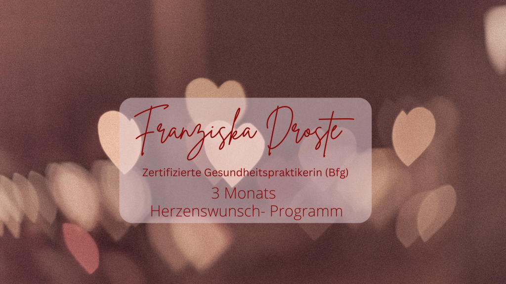 Franziska Droste – 3 Monats-Herzenswunsch-Programm